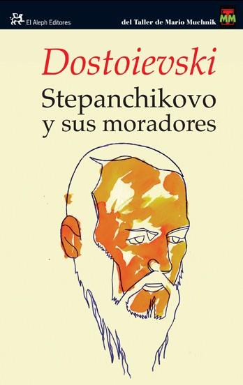 STEPÁNCHIKOVO Y SUS MORADORES | 9788476699331 | DOSTOIEVSKI, FIÓDOR | Galatea Llibres | Llibreria online de Reus, Tarragona | Comprar llibres en català i castellà online