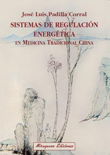 SISTEMAS DE REGULACION ENERGETICA EN MEDICINA TRADICIONAL CH | 9788478133017 | PADILLA CORRAL, J. L. | Galatea Llibres | Llibreria online de Reus, Tarragona | Comprar llibres en català i castellà online