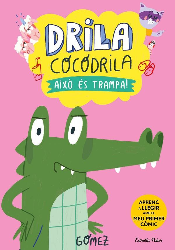 DRILA COCODRILA 3. AIXÒ ÉS TRAMPA! | 9788413896526 | GÓMEZ | Galatea Llibres | Llibreria online de Reus, Tarragona | Comprar llibres en català i castellà online