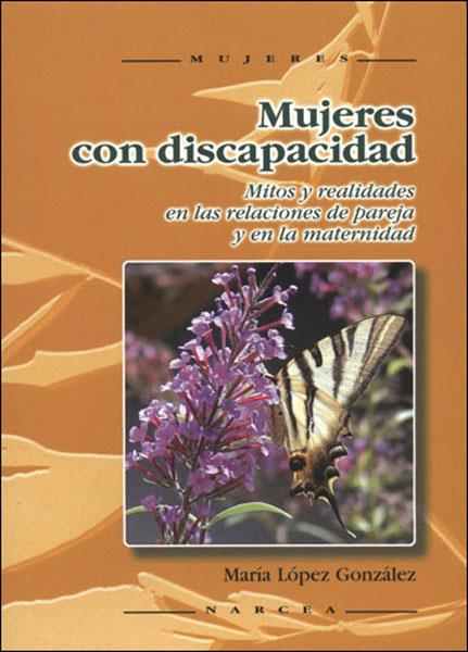 MUJERES CON DISCAPACIDAD : MITOS Y REALIDADES EN LAS RELACIO | 9788427715820 | LOPEZ GONZALEZ, MARIA | Galatea Llibres | Llibreria online de Reus, Tarragona | Comprar llibres en català i castellà online