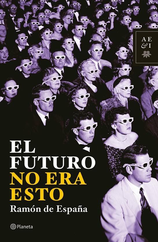 FUTURO NO ERA ESTO, EL | 9788408069027 | DE ESPAÑA, RAMON | Galatea Llibres | Librería online de Reus, Tarragona | Comprar libros en catalán y castellano online