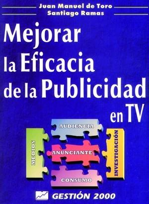 MEJORAR LA EFICACIA DE LA PUBLICIDAD EN TV | 9788480884082 | DE TORO, JUAN MANUEL I RAMAS, SANTIAGO | Galatea Llibres | Librería online de Reus, Tarragona | Comprar libros en catalán y castellano online