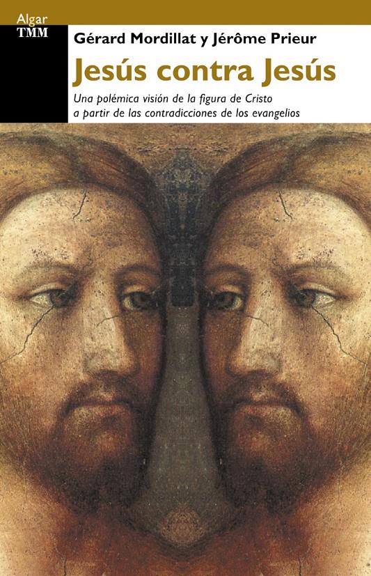 JESUS CONTRA JESUS. POLEMICA VISION DE LA FIGURA DE CRISTO | 9788495722102 | MORDILLAT, GERARD | Galatea Llibres | Llibreria online de Reus, Tarragona | Comprar llibres en català i castellà online