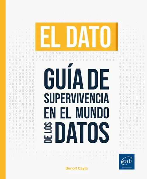 EL DATO. GUÍA DE SUPERVIVENCIA EN EL MUNDO DE LOS DATOS | 9782409044663 | CAYLA, BENOIT | Galatea Llibres | Llibreria online de Reus, Tarragona | Comprar llibres en català i castellà online