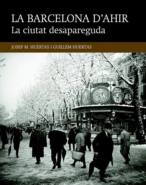 LA CIUTAT DESAPAREGUDA (LA BARCELONA D'AHIR, 1) | 9788416139446 | HUERTAS, JOSEP M.; HUERTAS, GUILLEM | Galatea Llibres | Librería online de Reus, Tarragona | Comprar libros en catalán y castellano online