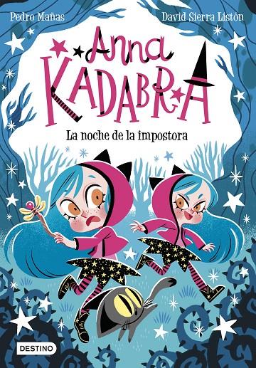 ANNA KADABRA 15. LA NOCHE DE LA IMPOSTORA | 9788408297901 | MAÑAS, PEDRO/SIERRA LISTÓN, DAVID | Galatea Llibres | Llibreria online de Reus, Tarragona | Comprar llibres en català i castellà online