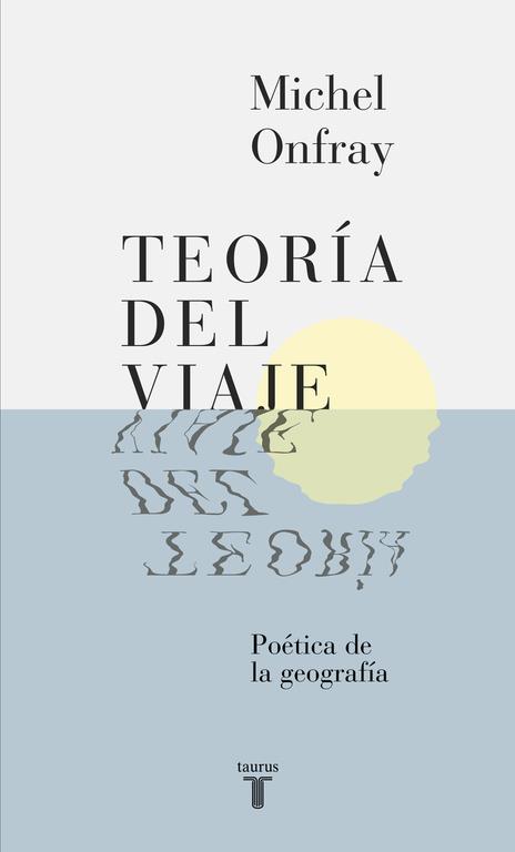 TEORÍA DEL VIAJE | 9788430617678 | ONFRAY, MICHEL | Galatea Llibres | Librería online de Reus, Tarragona | Comprar libros en catalán y castellano online