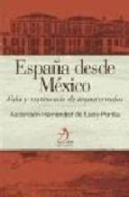 ESPAÑA DESDE MEXICO. VIDA Y TESTIMONIO DE TRANSTERRADOS | 9788496107212 | HERNANDEZ DE LEON-PORTILLA, ASCENSION | Galatea Llibres | Llibreria online de Reus, Tarragona | Comprar llibres en català i castellà online