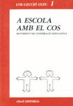 A ESCOLA AMB EL COS | 9788485729388 | Movimiento Cooperación Educativa | Galatea Llibres | Librería online de Reus, Tarragona | Comprar libros en catalán y castellano online