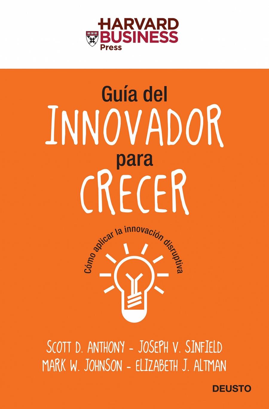 GUÍA DEL INNOVADOR PARA CRECER | 9788423427604 | ANTHONY, SCOTT D./SINFIELD, JOSEPH V./JOHNSON, MARK W./ALTMAN, ELIZABETH | Galatea Llibres | Llibreria online de Reus, Tarragona | Comprar llibres en català i castellà online