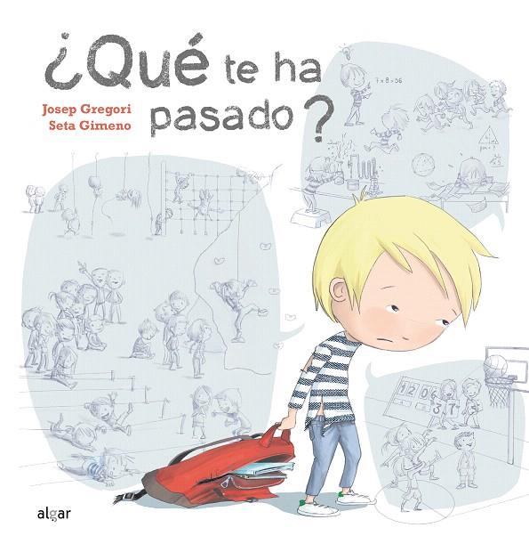 QUÉ TE HA PASADO? | 9788491424673 | GREGORI, JOSEP/ GIMENO, SETA | Galatea Llibres | Llibreria online de Reus, Tarragona | Comprar llibres en català i castellà online