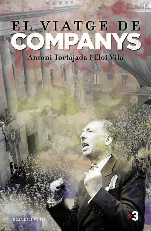 EL VIATGE DE COMPANYS | 9788415961499 | VILA, ELOI/TORTAJADA,TONI | Galatea Llibres | Llibreria online de Reus, Tarragona | Comprar llibres en català i castellà online