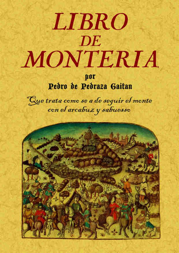 LIBRO DE MONTERIA | 9788490014387 | PEDRAZA GAITAN, PEDRO DE | Galatea Llibres | Llibreria online de Reus, Tarragona | Comprar llibres en català i castellà online