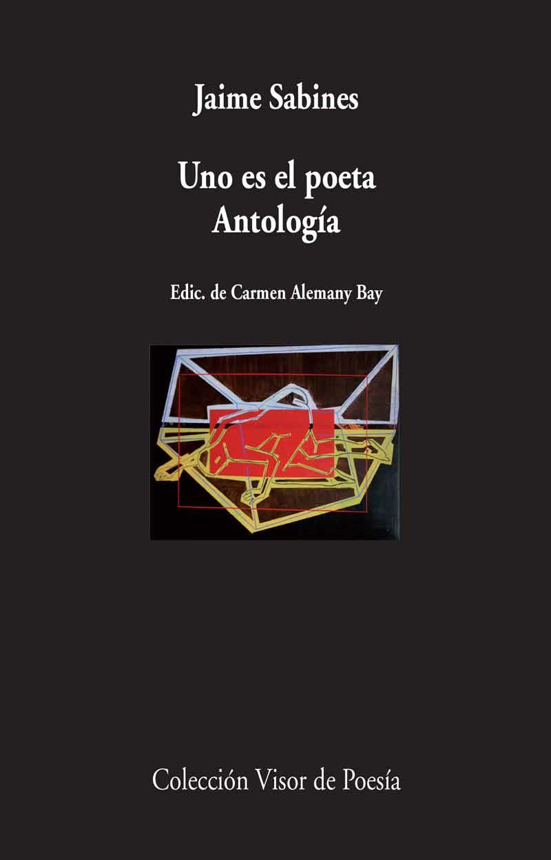 UNO ES EL POETA ANTOLOGIA  V-445 | 9788475224459 | SABINES, JAIME | Galatea Llibres | Llibreria online de Reus, Tarragona | Comprar llibres en català i castellà online