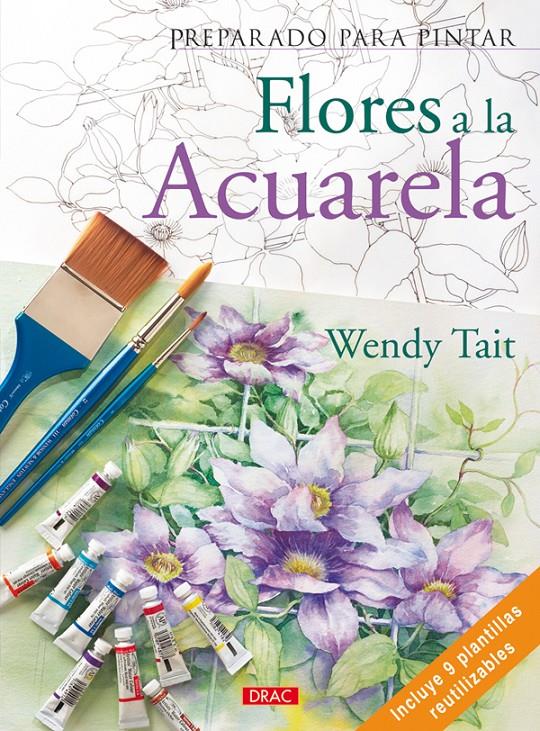 FLORES A LA ACUARELA | 9788498740356 | TAIT,WENDY | Galatea Llibres | Llibreria online de Reus, Tarragona | Comprar llibres en català i castellà online