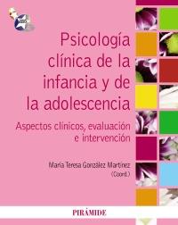 PSICOLOGÍA CLÍNICA DE LA INFANCIA Y DE LA ADOLESCENCIA | 9788436825473 | GONZÁLEZ, TERESA | Galatea Llibres | Llibreria online de Reus, Tarragona | Comprar llibres en català i castellà online