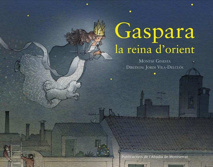 GASPARA, LA REINA D'ORIENT | 9788498838060 | GINESTA, MONTSE / VILA DELCLOS, JORDI | Galatea Llibres | Llibreria online de Reus, Tarragona | Comprar llibres en català i castellà online