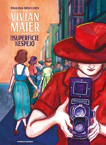 VIVIAN MAIER. EN LA SUPERFICIE DE UN ESPEJO | 9788419393289 | SPUCCHES, PAULINA | Galatea Llibres | Llibreria online de Reus, Tarragona | Comprar llibres en català i castellà online