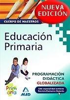 CUERPO DE MAESTROS, EDUCACION PRIMARIA. PROGRAMACION DIDACTICA GLOBALIZADA | 9788466572736 | AAVV | Galatea Llibres | Llibreria online de Reus, Tarragona | Comprar llibres en català i castellà online