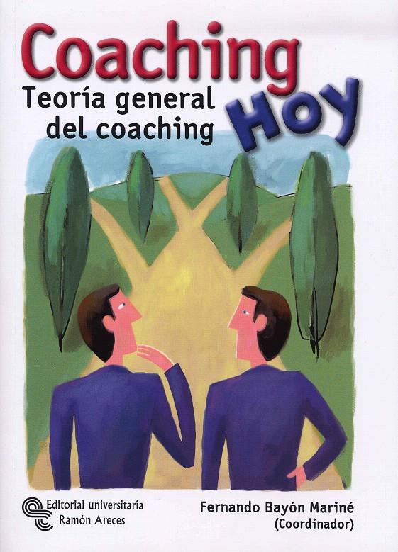 COACHING HOY, TEORIA GENERAL DEL COACHING | 9788480049962 | BAYON, FERNANDO | Galatea Llibres | Llibreria online de Reus, Tarragona | Comprar llibres en català i castellà online