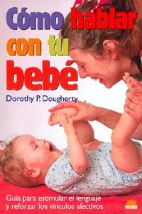 COMO HABLAR CON TU BEBE | 9788495456625 | DOUGHERTY, DOROTHY P. | Galatea Llibres | Librería online de Reus, Tarragona | Comprar libros en catalán y castellano online