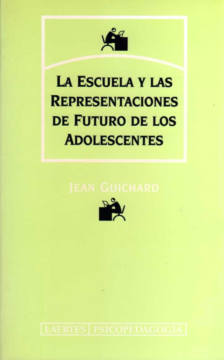 ESCUELA Y LAS OTRAS REPRESENTACIONES DE FUTURO DE | 9788475843001 | GUICHARD, JEAN | Galatea Llibres | Llibreria online de Reus, Tarragona | Comprar llibres en català i castellà online