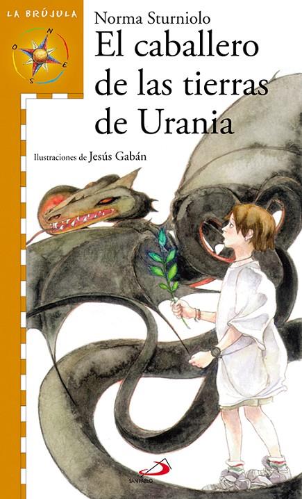 CABALLERO DE LAS TIERRAS DE URANIA, EL (LA BRUJULA) | 9788428527637 | STURNIOLO PINEYRO, NORMA | Galatea Llibres | Llibreria online de Reus, Tarragona | Comprar llibres en català i castellà online