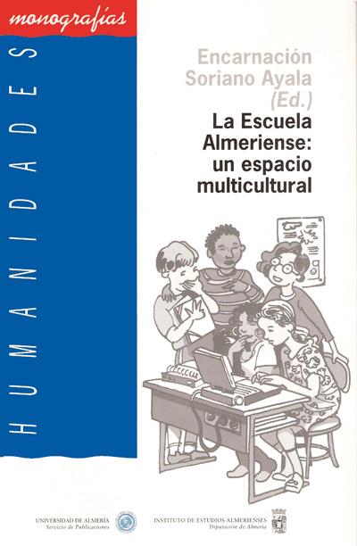 ESCUELA ALMERIENSE, LA: UN ESPACIO MULTICULTURAL | 9788482401690 | SORIANO AYALA, ENCARNACION | Galatea Llibres | Llibreria online de Reus, Tarragona | Comprar llibres en català i castellà online