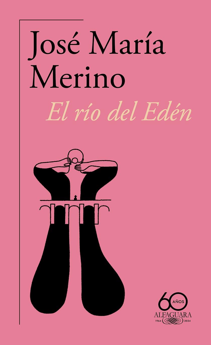 EL RÍO DEL EDÉN (60.º ANIVERSARIO DE ALFAGUARA) | 9788420478852 | MERINO, JOSÉ MARÍA | Galatea Llibres | Librería online de Reus, Tarragona | Comprar libros en catalán y castellano online