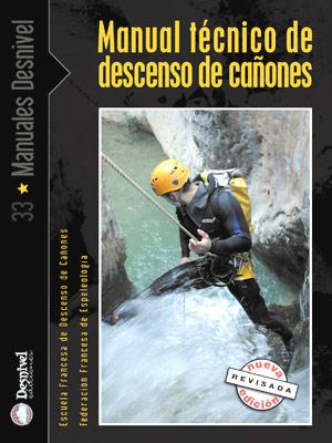 MANUAL TECNICO DE DESCENSO DE CAÑONES | 9788496192430 | ESCUELA FRANCESA DE DESCENSO DE CAÑONES | Galatea Llibres | Llibreria online de Reus, Tarragona | Comprar llibres en català i castellà online