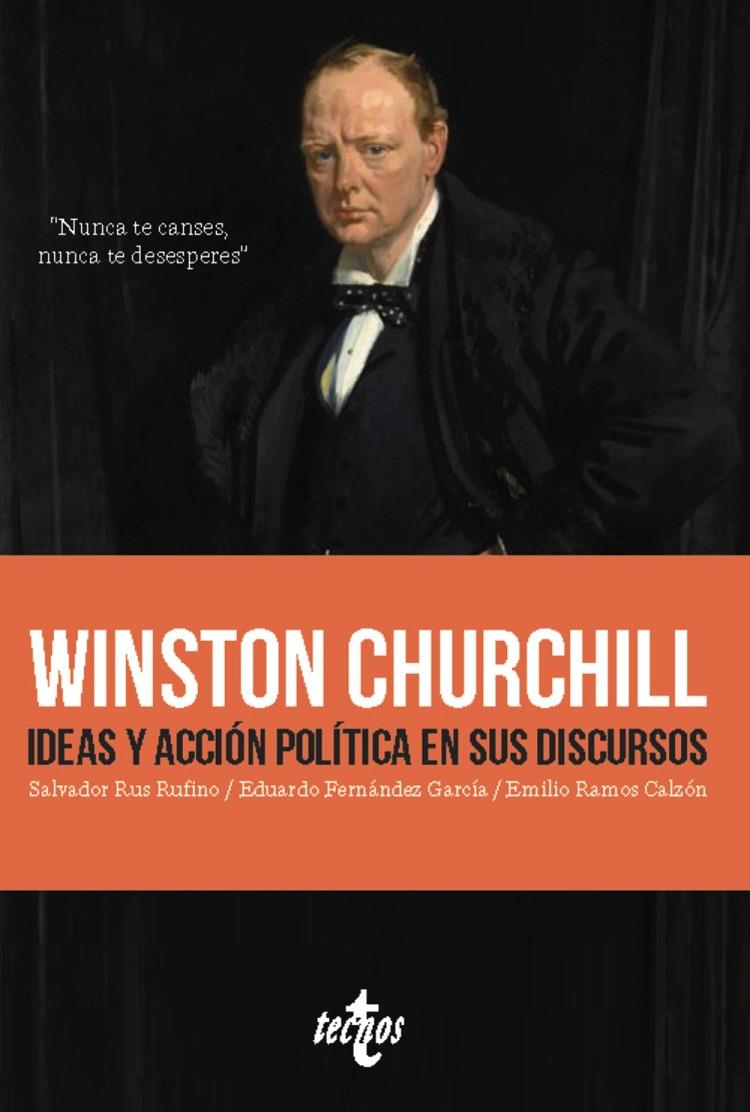 WINSTON CHURCHILL. IDEAS Y ACCIÓN POLÍTICA EN SUS DISCURSOS | 9788430991990 | RUS RUFINO, SALVADOR/FERNÁNDEZ GARCÍA, EDUARDO/RAMOS CALZÓN, EMILIO | Galatea Llibres | Llibreria online de Reus, Tarragona | Comprar llibres en català i castellà online