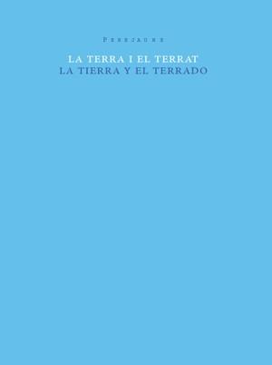 TERRA I EL TERRAT = LA TIERRA Y EL TERRADO | 9788493592165 | PEREJAUME (1957- ) | Galatea Llibres | Llibreria online de Reus, Tarragona | Comprar llibres en català i castellà online