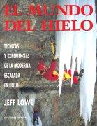 MUNDO DEL HIELO, EL.TECNICAS Y EXPERIENCIAS DE LA | 9788487746925 | LOWE, JEFF | Galatea Llibres | Llibreria online de Reus, Tarragona | Comprar llibres en català i castellà online