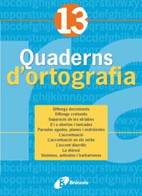 QUADERNS D'ORTOGRAFIA 13 | 9788483049174 | LLAUGUER I DALMAU, NARCÍS | Galatea Llibres | Llibreria online de Reus, Tarragona | Comprar llibres en català i castellà online