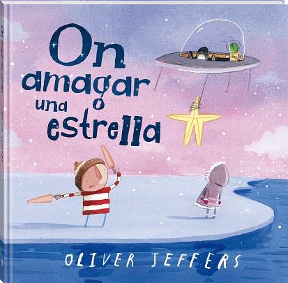 ON AMAGAR UNA ESTRELLA | 9788419913548 | JEFFERS, OLIVER | Galatea Llibres | Librería online de Reus, Tarragona | Comprar libros en catalán y castellano online