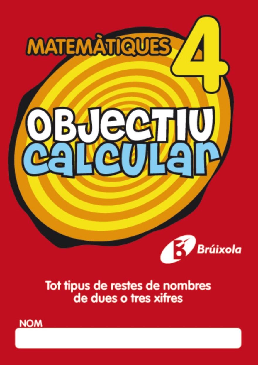 OBJECTIU CALCULAR 4 TOT TIPUS DE RESTES DE NOMBRES DE DUES O TRES XIFRES | 9788499060330 | HERNÁNDEZ PÉREZ DE MUÑOZ, Mª LUISA | Galatea Llibres | Llibreria online de Reus, Tarragona | Comprar llibres en català i castellà online