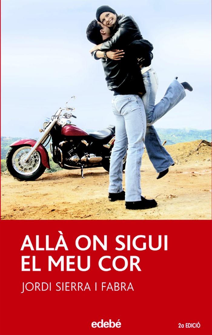 ALLA ON SIGUI EL MEU COR | 9788423676804 | SIERRA I FABRA, JORDI | Galatea Llibres | Llibreria online de Reus, Tarragona | Comprar llibres en català i castellà online