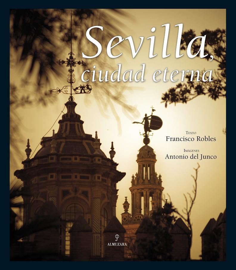 SEVILLA CIUDAD ETERNA | 9788492573806 | ROBLES,FRANCISCO | Galatea Llibres | Llibreria online de Reus, Tarragona | Comprar llibres en català i castellà online