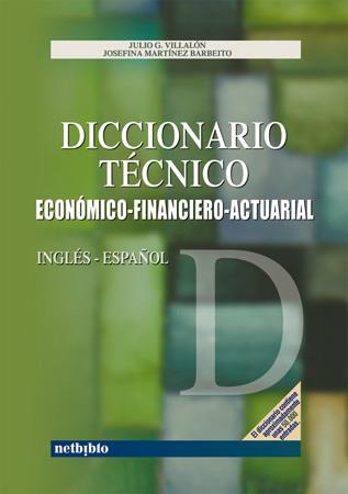 DICCIONARIO TECNICO ECONOMICO-FINANCIERO-ACTUARIAL | 9788497450256 | VILLALON, JULIO | Galatea Llibres | Librería online de Reus, Tarragona | Comprar libros en catalán y castellano online