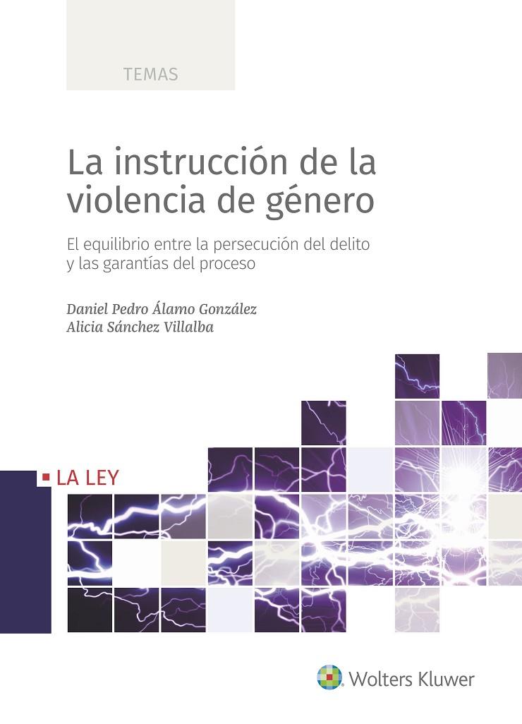 LA INSTRUCCIÓN DE LA VIOLENCIA DE GÉNERO | 9788490207338 | ÁLAMO GONZÁLEZ, DANIEL PEDRO/SÁNCHEZ VILLALBA, ALICIA | Galatea Llibres | Llibreria online de Reus, Tarragona | Comprar llibres en català i castellà online