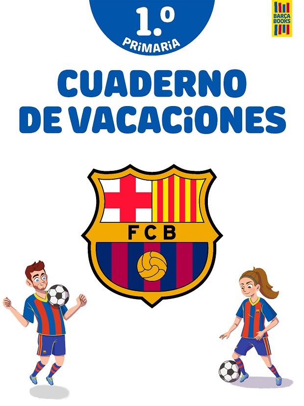 BARÇA CUADERNO DE VACACIONES 1º DE PRIMARIA | 9788408253815 | Galatea Llibres | Llibreria online de Reus, Tarragona | Comprar llibres en català i castellà online