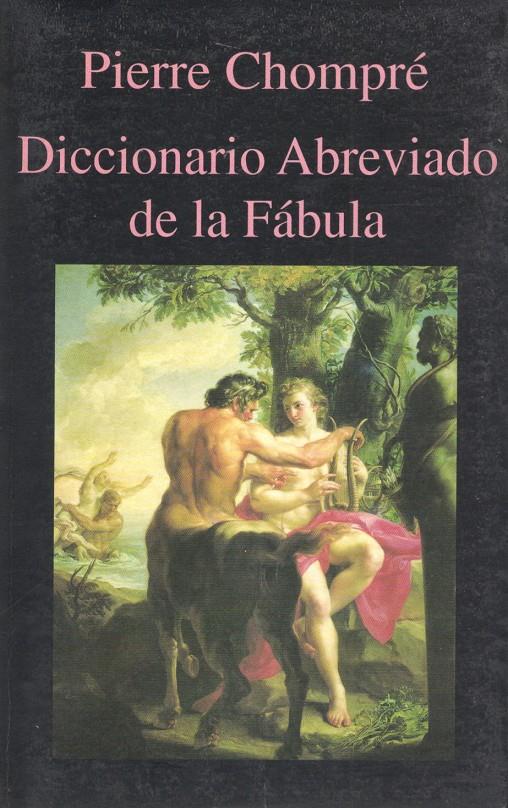 DICCIONARIO ABREVIADO DE LA FABULA | 9788478131433 | CHOMPRE, PIERRE | Galatea Llibres | Llibreria online de Reus, Tarragona | Comprar llibres en català i castellà online