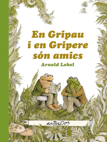 EN GRIPAU I EN GRIPERE SÓN AMICS | 9788412205626 | LOBEL, ARNOLD | Galatea Llibres | Llibreria online de Reus, Tarragona | Comprar llibres en català i castellà online