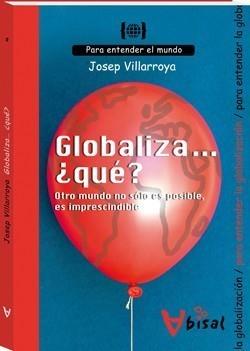 GLOBALIZA ¿QUÉ? | 9788496187924 | VILLARROYA NAVARRO, JOSEP | Galatea Llibres | Llibreria online de Reus, Tarragona | Comprar llibres en català i castellà online