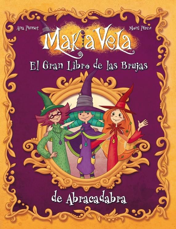 MAKIA VELA EL GRAN LIBRO DE LAS BRUJAS DE ABRACADABRA | 9788448833541 | PEREZ, MONI | Galatea Llibres | Llibreria online de Reus, Tarragona | Comprar llibres en català i castellà online