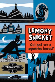 QUI POT SER A AQUESTES HORES? | 9788424647803 | SNICKET, LEMONY | Galatea Llibres | Llibreria online de Reus, Tarragona | Comprar llibres en català i castellà online