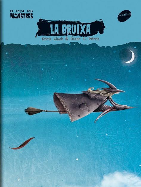 BRUIXA, LA -BAGUL MONSTRES- | 9788496726727 | LLUCH, ENRIC | Galatea Llibres | Llibreria online de Reus, Tarragona | Comprar llibres en català i castellà online