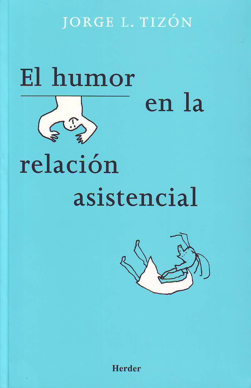 HUMOR EN LA RELACION ASISTENCIAL, EL | 9788425424021 | TIZON, JORGE L | Galatea Llibres | Llibreria online de Reus, Tarragona | Comprar llibres en català i castellà online