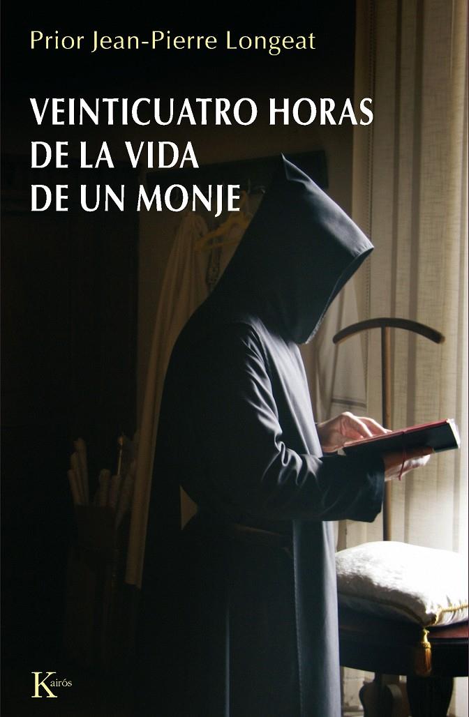 VEINTICUATRO HORAS DE LA VIDA DE UN MONJE | 9788472456914 | LONGEAT, JEAN-PIERRE | Galatea Llibres | Llibreria online de Reus, Tarragona | Comprar llibres en català i castellà online