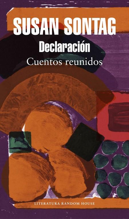 DECLARACIÓN. CUENTOS REUNIDOS | 9788439734031 | SONTAG, SUSAN | Galatea Llibres | Librería online de Reus, Tarragona | Comprar libros en catalán y castellano online